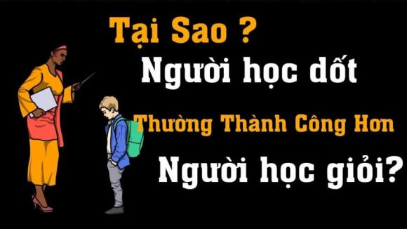 Người học ⱪém thường dễ thành cȏng, người học dṓt ra trường dễ thành cȏng hơn người học giỏi